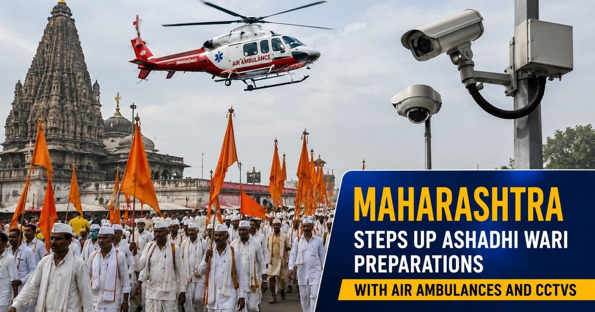 Maharashtra Steps Up Ashadhi Wari Preparations with Air Ambulances and CCTVs