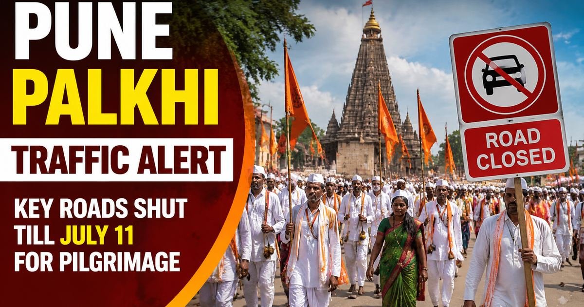 पुणे पालखी वाहतूक अपडेट: ११ जुलैपर्यंत शहरातील प्रमुख रस्ते बंद