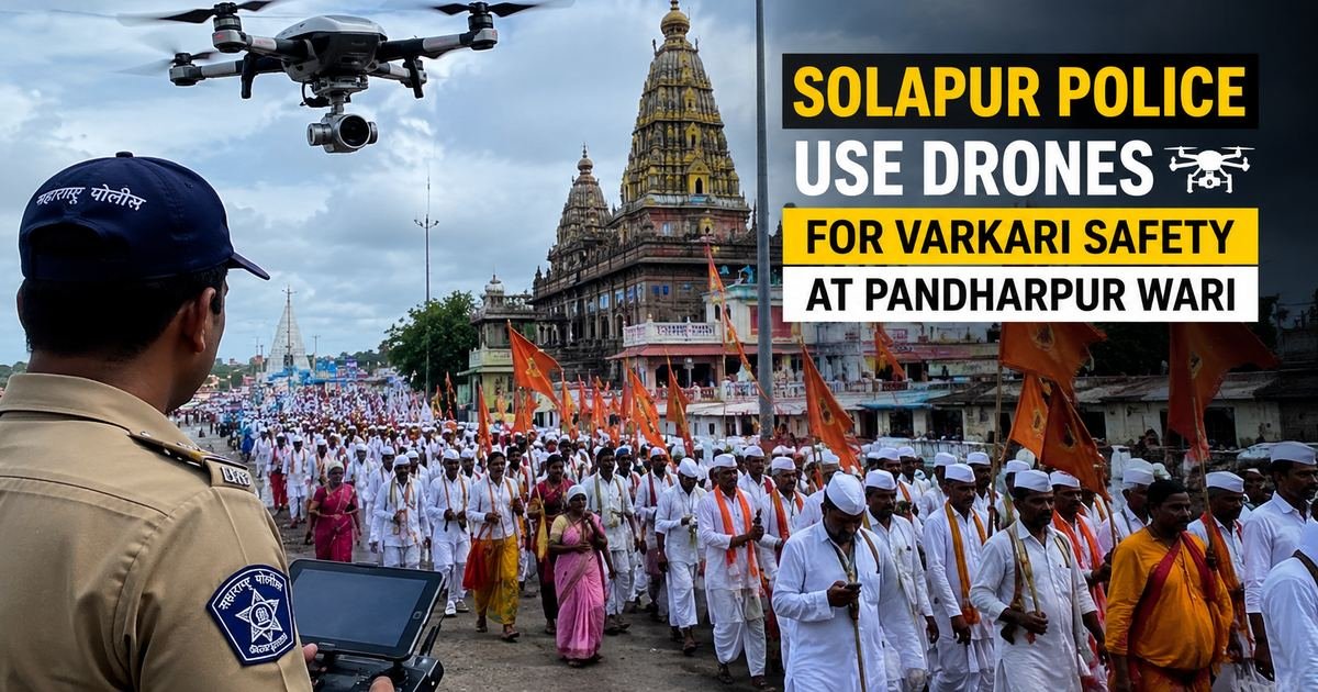Solapur Police Deploy Drones for Varkari Safety at Pandharpur Wari