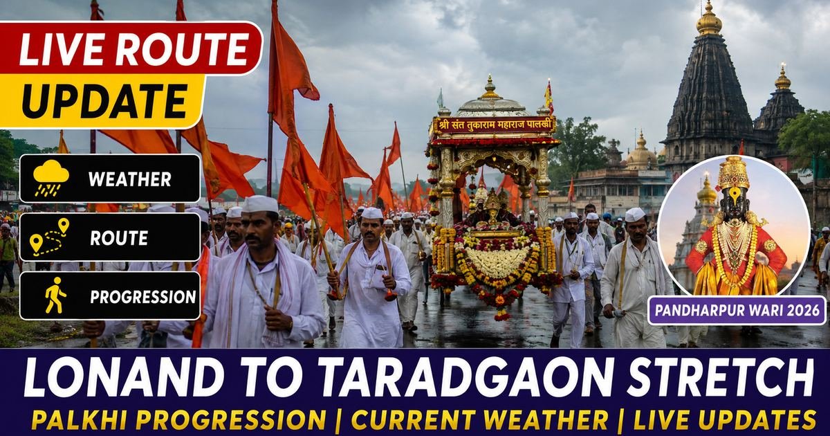 Live Route Update: Current Weather and Palkhi Progression on Lonand to Taradgaon Stretch