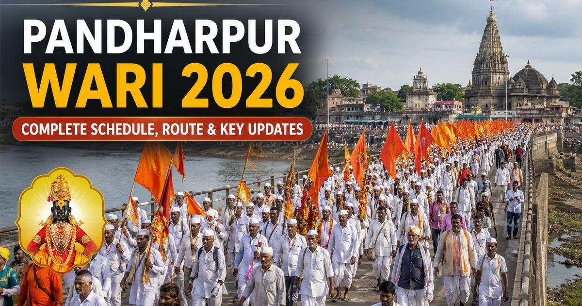 Pandharpur Wari 2026: Complete Schedule, Route, and Key Updates