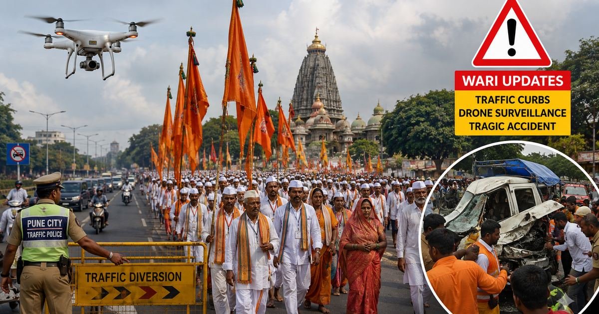 वारीचे ताजे अपडेट्स: पुण्यातील वाहतूक बदल, ड्रोन सुरक्षा आणि दुर्दैवी अपघात
