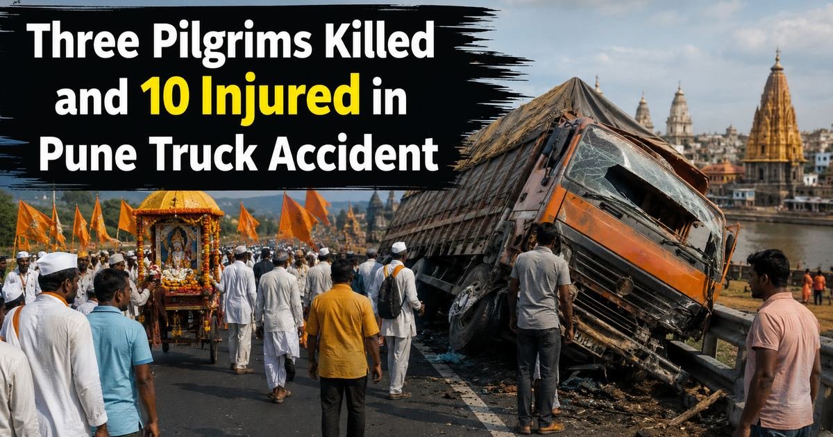 Three Pilgrims Killed and 10 Injured in Pune Truck Accident