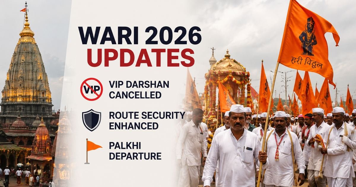 Wari 2026 Updates: VIP Darshan Cancelled, Route Security Enhanced, and Palkhi Departure